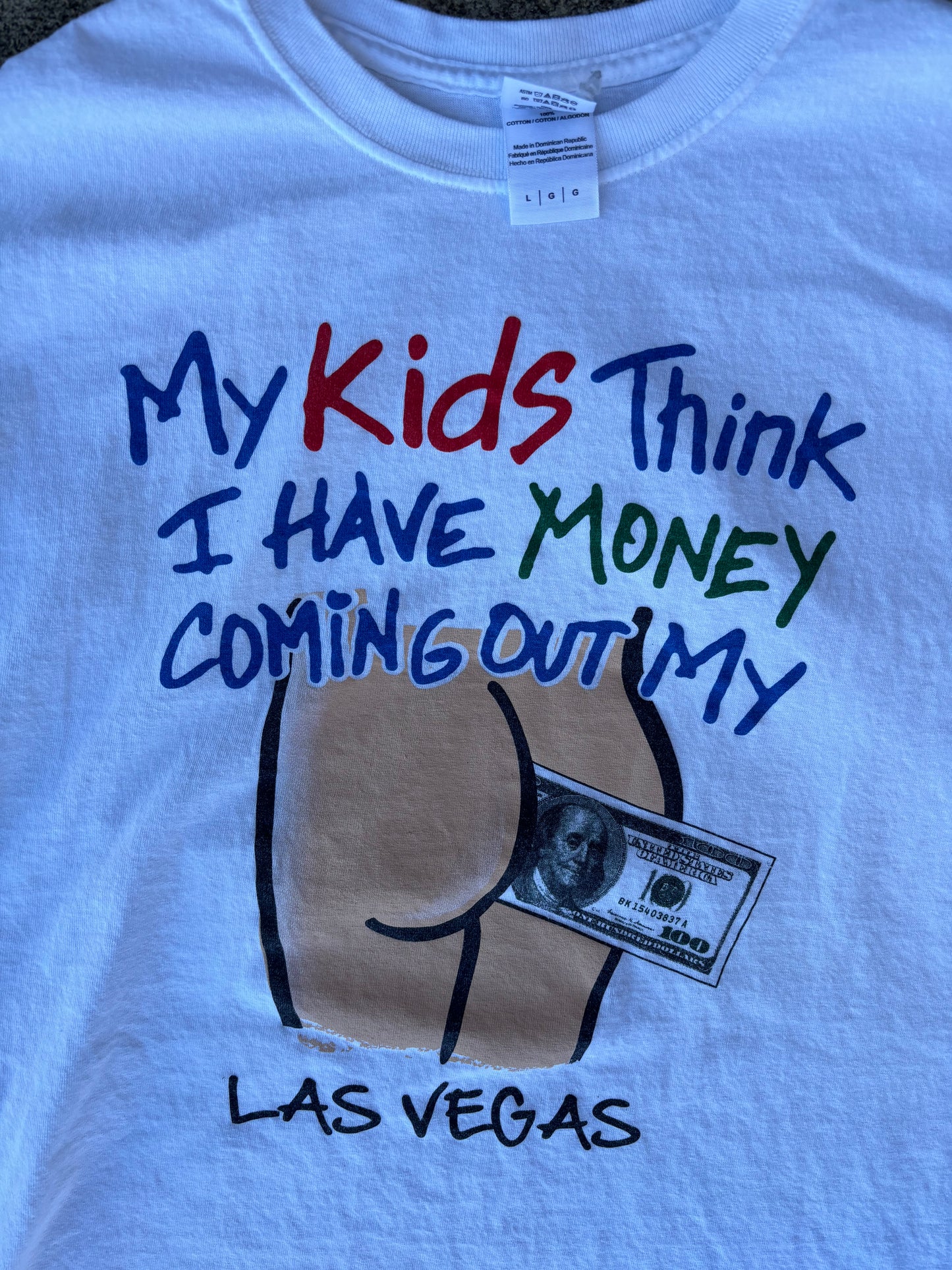 My Kids Think I Have Money Coming Out My Tee Large